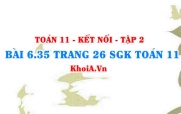 Bài 6.35 trang 26 Toán 11 Kết nối tri thức Tập 2